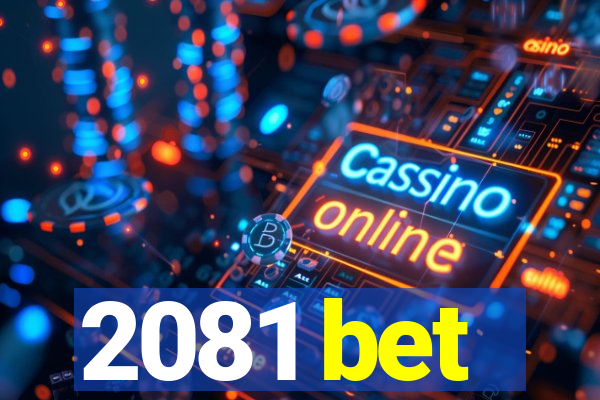 2081 bet